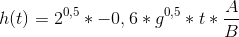 h(t)=2^{0,5}*-0,6*g^{0,5}*t*\frac{A}{B}