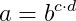 a=b^{c\cdot d}