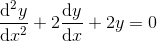 \frac{\mathrm{d} ^2y}{\mathrm{d} x^2}+2\frac{\mathrm{d} y}{\mathrm{d} x}+2y=0