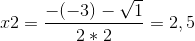 x2=\frac{-(-3)-\sqrt{1}}{2*2}=2,5