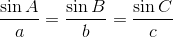 \frac{\sin A}{a}=\frac{\sin B}{b}=\frac{\sin C}{c}
