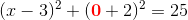 (x-3)^2+({\color{Red} \mathbf0}+2)^2=25