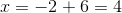 x=-2+6=4