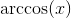 \arccos(x)