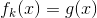 f_k(x)=g(x)