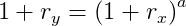 1+r_y=\left (1+r_x \right ) ^{a}