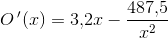 O{\, }'(x)=3{,}2x-\frac{487{,}5}{x^2}