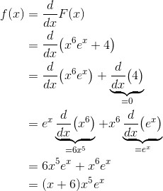 \begin{align*} f(x) &= \frac{d}{dx}F(x) \\ &= \frac{d}{dx}\big( x^6e^x+4\big) \\ &= \frac{d}{dx}\big( x^6e^x\big) + \underbrace{\frac{d}{dx}\big(4\big)}_{=0} \\ &= e^x\underbrace{\frac{d}{dx}\big( x^6\big)}_{=6x^5} + x^6\underbrace{\frac{d}{dx}\big(e^x\big)}_{=e^x} \\ &= 6x^5e^x+x^6e^x \\ &= (x+6)x^5e^x \end{align*}