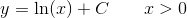 y=\ln(x)+C\; \; \; \; \; \; \; x>0
