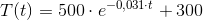 T(t)=500\cdot e^{-0{,}031\cdot t}+300