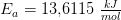 E_a=13{,}6115\; \tfrac{kJ}{mol}