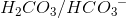H_2C{O_3}/HC{O_3}^-