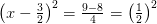 \left (x-\tfrac{3}{2} \right )^2=\tfrac{9-8}{4}=\left ( \tfrac{1}{2} \right )^2