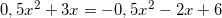 \small 0,5x^2+3x = -0,5x^2-2x+6