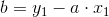 b = y_1 - a\cdot x_1