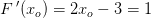 F{\, }'(x_o)=2x_o-3=1