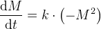 \frac{\mathrm{d} M}{\mathrm{d} t}=k\cdot \left ( -M^2 \right )