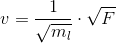 v=\frac{1}{\sqrt{m_l}}\cdot \sqrt{F}
