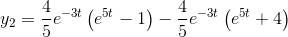 y_{2}=\frac{4}{5}e^{-3t}\left ( e^{5t}-1 \right )-\frac{4}{5}e^{-3t}\left ( e^{5t}+4 \right )