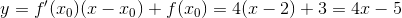 y=f'(x_0)(x-x_0)+f(x_0)=4(x-2)+3=4x-5