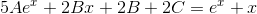 5Ae^x+2Bx+2B+2C=e^x+x