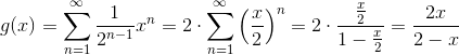 g(x)=\sum_{n=1}^{\infty}\frac{1}{2^{n-1}}x^{n}=2\cdot \sum_{n=1}^{\infty}\left ( \frac{x}{2} \right )^{n}=2\cdot \frac{\frac{x}{2}}{1-\frac{x}{2}}=\frac{2x}{2-x}