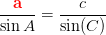 \frac{\mathbf{\color{Red} a}}{\sin{A}}=\frac{c}{\sin(C)}