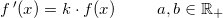 \small f{\, }'(x)=k\cdot f(x)\; \; \; \; \; \; \; \; \; a,b\in\mathbb{R}_+