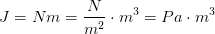 J=Nm=\frac{N}{m^2}\cdot m^3=Pa\cdot m^3