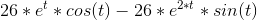 26*e^t*cos(t)-26*{e^{2*t}}*sin(t)