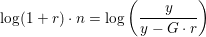 \small \log(1+r)\cdot n=\log\left (\frac{y}{y-G\cdot r} \right )