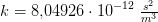 k=8{,}04926\cdot 10^{-12}\; \tfrac{s^2}{m^3}