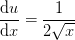 \frac{\mathrm{d} u}{\mathrm{d} x}=\frac{1}{2\sqrt{x}}