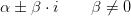 \alpha \pm \beta \cdot i\; \; \; \; \; \; \; \beta \neq 0