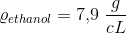 \varrho _{ethanol}=7{,}9\; \frac{g}{cL}