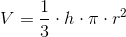 V=\frac13\cdot h\cdot\pi\cdot r^2