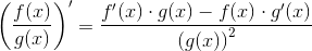 \left (\frac{f(x)}{g(x)} \right )' = \frac{f'(x)\cdot g(x)-f(x)\cdot g'(x)}\left ({g(x) \right )^2}