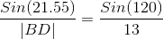 \frac{Sin(21.55)}{|BD |}=\frac{Sin(120)}{13}