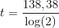 t=\frac{138{,38}}{\log(2)}