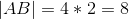 | AB |=4*2=8