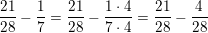 \small \frac{21}{28}-\frac{1}{7}=\frac{21}{28}-\frac{1\cdot 4}{7\cdot 4}=\frac{21}{28}-\frac{ 4}{28}
