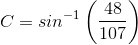 C=sin^{-1}\left (\frac{48}{107} \right )