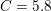 \small C=5{.}8