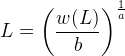 L=\left (\frac{w(L)}{b} \right )^{\frac{1}{a}}