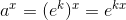 a^x=(e^k)^x=e^{kx}