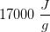 17000\; \frac{J}{g}