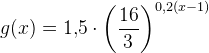 g(x)=1{,}5\cdot \left ( \frac{16}{3} \right )^{0{,}2(x-1)}