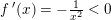 \small f{\, }'(x)=-\tfrac{1}{x^2}<0