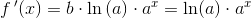 f{\, }'(x)=b\cdot \ln\left (a \right )\cdot a^{x}=\ln(a)\cdot a^{x}