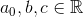 a_0,b,c \in \mathbb{R}